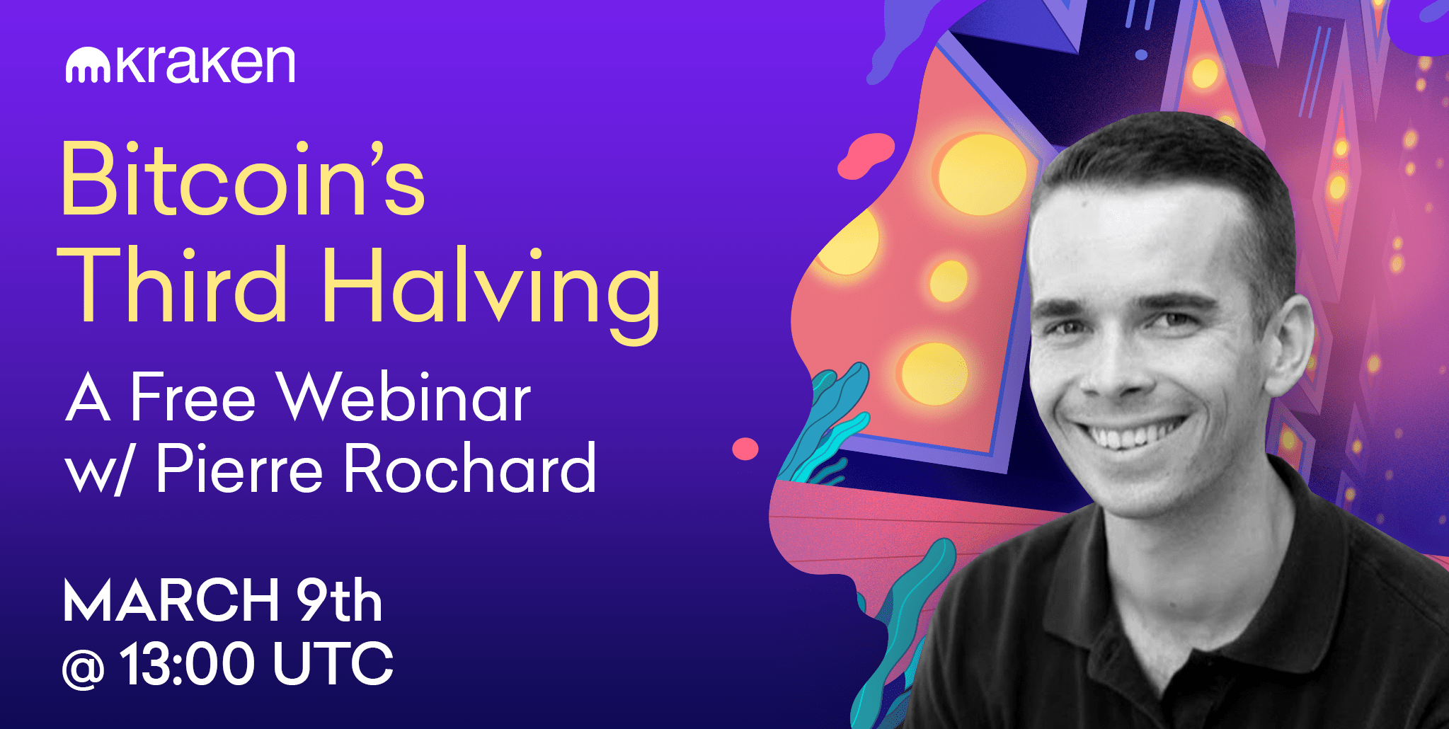 Bitcoin’s Third Halving: A Free Webinar w/ Pierre Rochard – March 9th @13:00 UTC