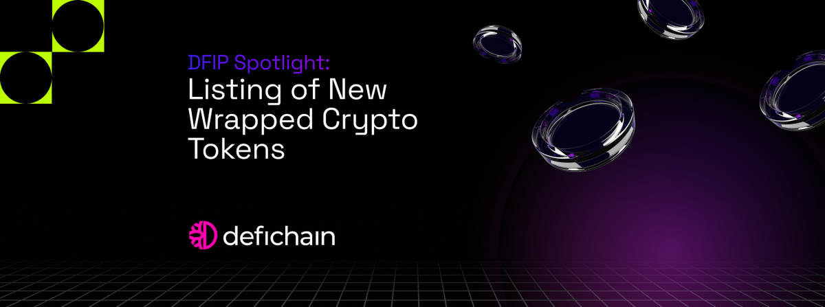 DFIP Spotlight: Listing of New Wrapped Crypto Tokens on the Native Side of DeFiChain