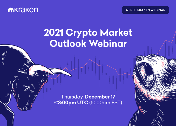 Join Kraken’s Top Experts for Our 2021 Crypto Market Outlook Webinar