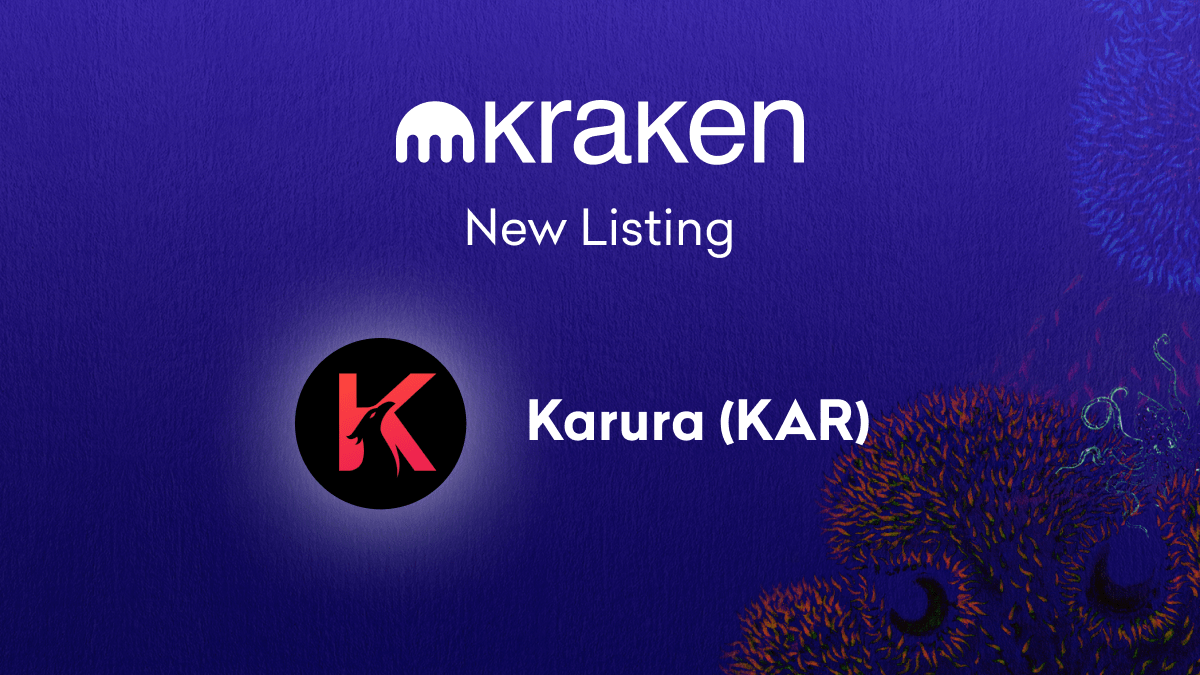 Karura (KAR) Trading Starts July 20 – Deposit Now