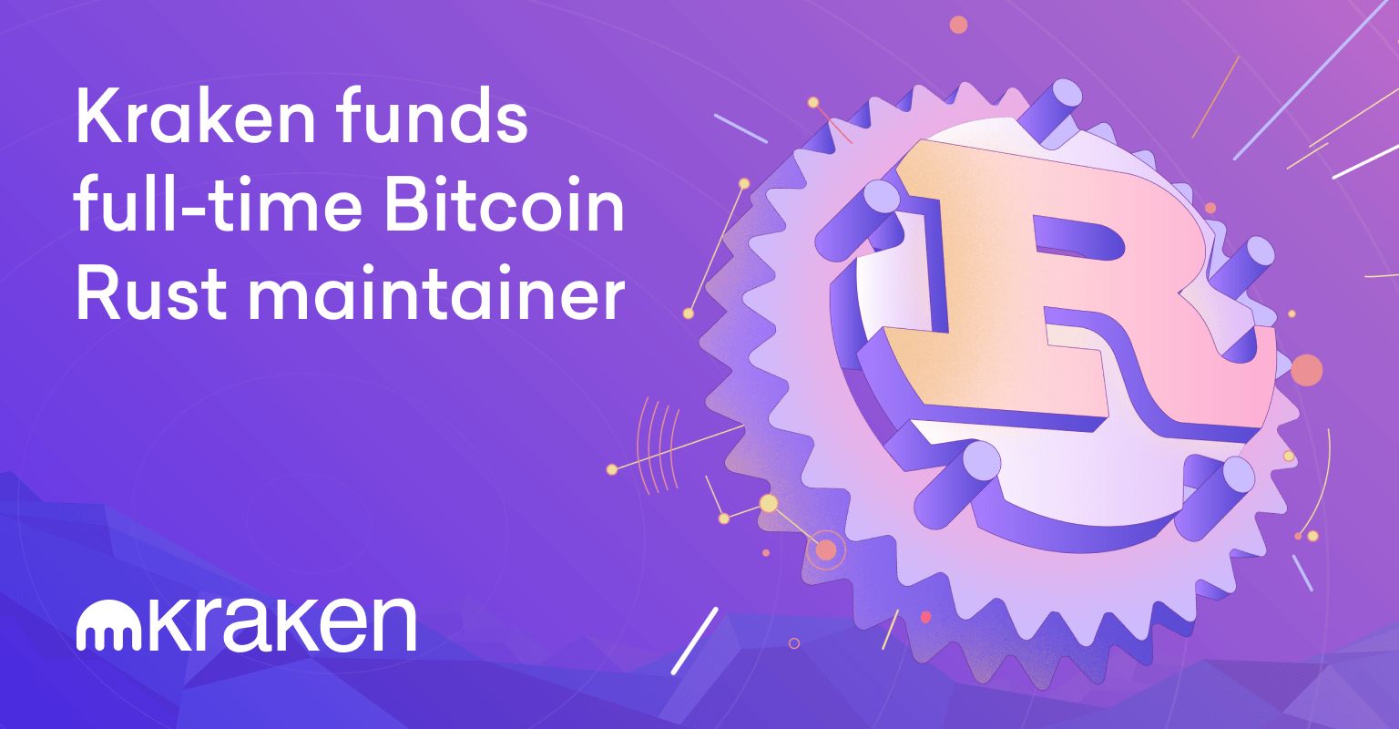 Kraken Funds Full-Time Bitcoin Rust Maintainer