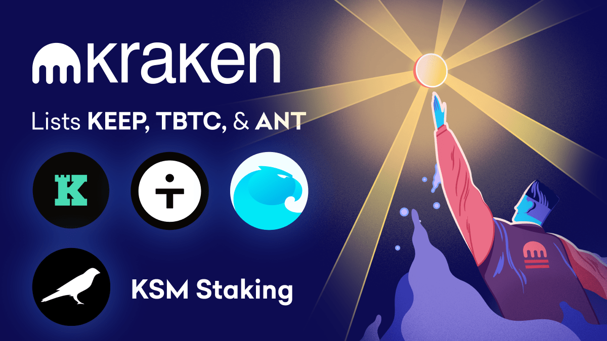 Listing November 24: Three New Trading Assets (KEEP, TBTC, ANT) and One New Staking Asset: Kusama (KSM)