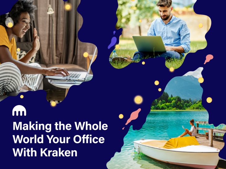 Making the Whole World Your Office At Kraken
