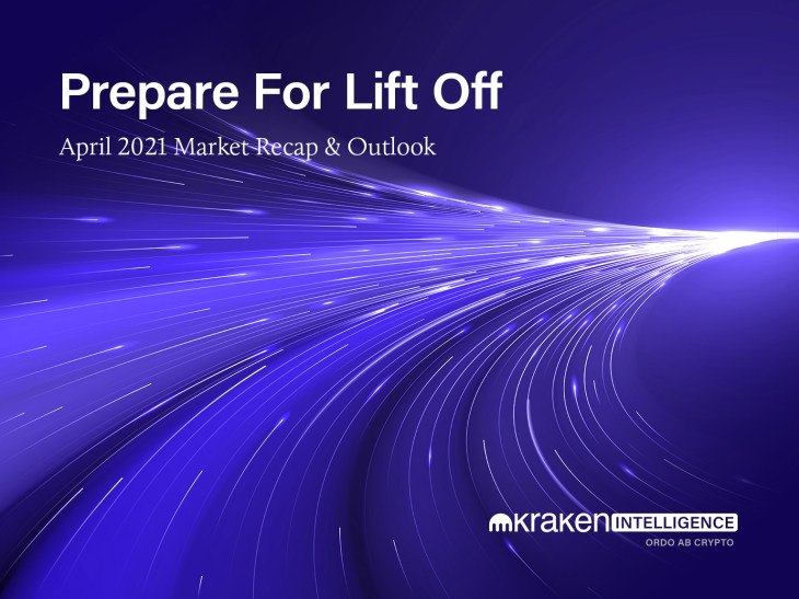 Prepare for Lift Off: April 2021 Market & Outlook