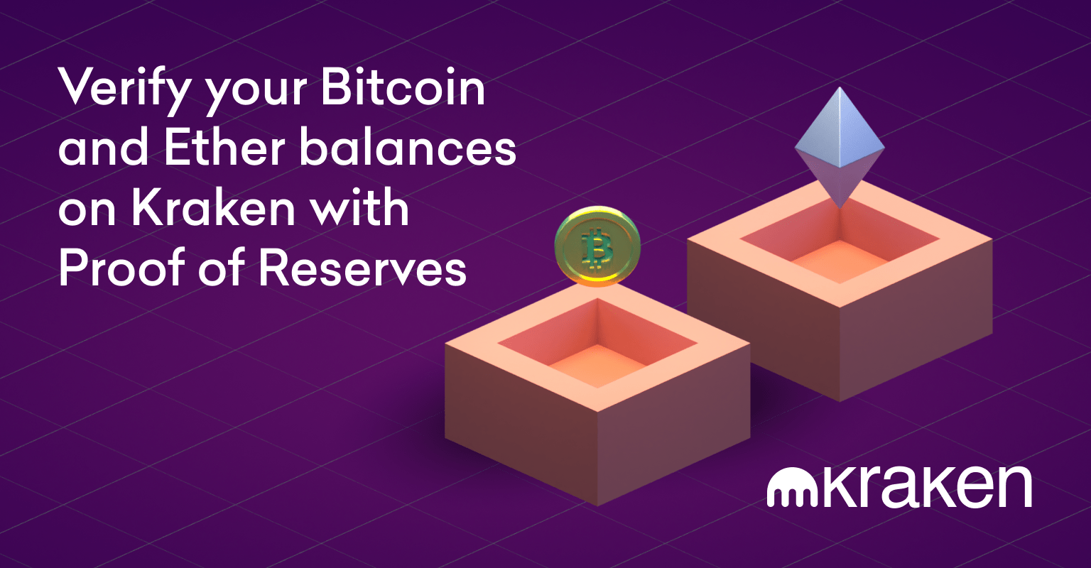 Verify Your Bitcoin and Ether Balances on Kraken with Proof of Reserves