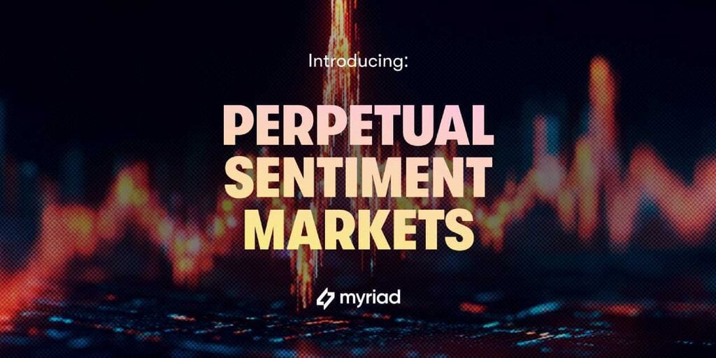 Myriad’s New Perpetual Sentiment Markets Make Opinions ‘The Most Valuable Commodity’